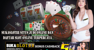 Sukaslot88 Situs Judi Online Dan Daftar Slot Online Terpercaya